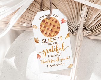 May include: A white tag with a brown and orange watercolor pie illustration and the text "Slice it, we are grateful for you! Thanks for all you do! From, Emily."