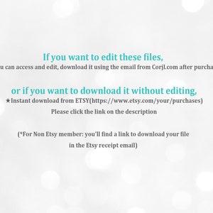 May include: Text on a white background with a blurred bokeh effect. The text explains how to edit or download digital files after purchase.  It mentions using Corjl.com for editing and Etsy for instant download.