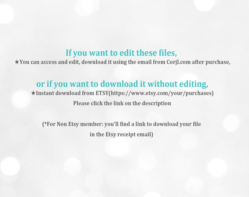 May include: Text on a white background with a blurred bokeh effect. The text explains how to edit or download digital files after purchase.  It mentions using Corjl.com for editing and Etsy for instant download.