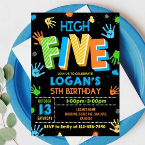 May include: A black birthday party invitation with the words "HIGH FIVE" in colourful 3D letters. The invitation includes the text "JOIN US TO CELEBRATE LOGAN'S 5TH BIRTHDAY" and event details. Colourful handprints and paint splatters decorate the invitation.