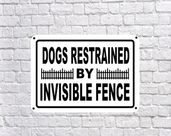 Dogs Restrained by Invisible Fence - Big 10" x 14" Quality Aluminum Sign, weatherproof highly visible wireless electric