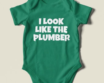 Funny Plumber Baby Shirt - Plumber Baby One-piece - I Look Like The Plumber - Baby Shower Gift Idea - Many Sizes And Colors Available