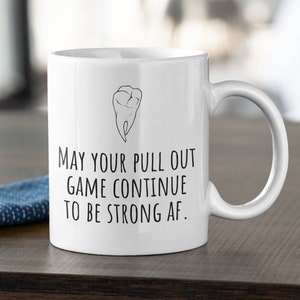 Funny Dental Gift - Dentist Birthday Present - Pull Out Game Strong AF - Dental Assistant or Hygienist Coffee Mug