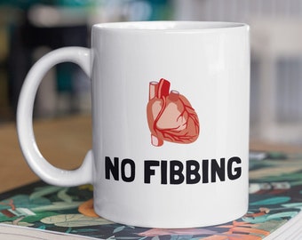 Cardiologist Mug - Funny Cardiologist Gift - Cardiology Coffee Mugs - No Fibbing