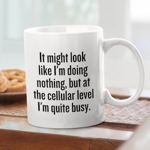 Funny Biology Mug Biology Teacher Gift Biologist Present Idea At Cellular Level Science Geek Gift Microbiologist image 1