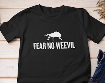 Entomology Shirt - Insect Collector Gift - Bug Lover Present - Fear No Weevil - Entomologist - Unisex Tee