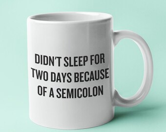 Funny Programmer Mug - Programmer Gift - Coder Present - Software Developer - Didn't Sleep For Two Days