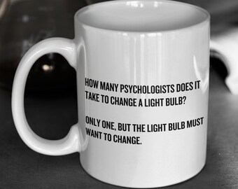 Psychology Gifts - Funny Psychologist Gift - Psychologist Mug - Coffee Mug - Psychology Humor