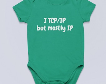 Funny Baby One-piece - Computer Geek Baby Shirt - Nerd Baby Bodysuit - IT Baby Clothes - TCP/Ip But Mostly IP - Many Sizes And Colors