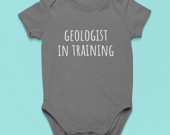 Cute Baby One-piece - Infant Bodysuit - Geology Baby Shirt - Cute Baby Gift - Geologist In Training - Many Sizes And Colors - All Cotton