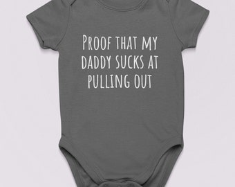 Funny Baby One-piece - Cute Baby Shirt - Bodysuit - My Daddy Sucks At Pulling Out - Baby Shower or First Birthday - Many Sizes And Colors