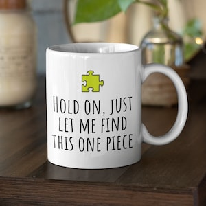 Jigsaw Puzzle Mug - Puzzle Mug - Puzzle Lover Gift Idea - Let Me Find This One Piece