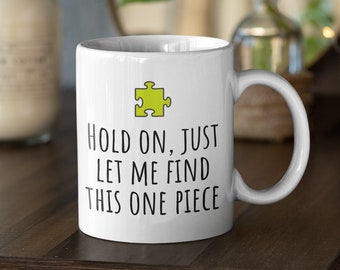 Jigsaw Puzzle Mug - Puzzle Mug - Puzzle Lover Gift Idea - Let Me Find This One Piece