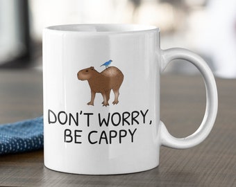 Grappige Capibara Mok - Capybara Lover Gift Idee - Capibara Gift - Maak je geen zorgen, Wees Cappy