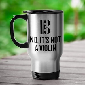 Funny Viola Travel Mug - Violist Gift Idea - Viola Player Present - Orchestra Nerd - It&#39;s Not A Violin