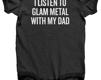 Glam Metal Baby Bodysuit - Glam Metal Gift for Baby - I Listen To Glam Metal With My Dad - Baby One-piece - Customizable - All Cotton