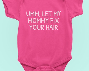 Hair Stylist Baby Gift - Hairdresser Baby One-piece - Let My Mommy Fix Your Hair - Baby Shower or First Birthday - Many Sizes And Colors