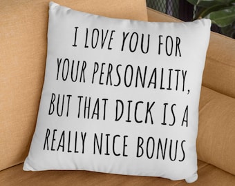 Boyfriend Gift - Husband Gift - Throw Pillow for Him - Valentine Gift - Birthday gift for Boyfriend - I Love You for Your Personality