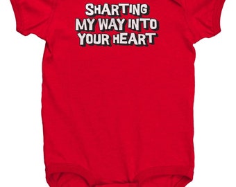 May include: Red baby onesie with the text "Sharting my way into your heart" in black and white.