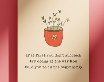 Funny Mother Greeting Card - Mother's Day Card - Mom Card - Mother's Birthday - If At First You Don't Succeed