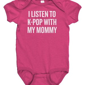K-pop Music Baby Gift - K Pop Baby Bodysuit - Funny Baby Shirt - I Listen To K-pop With My Mommy - Many Sizes And Colors Available