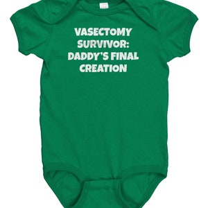 Vasectomy Baby Bodysuit - Baby Gift for Dad Who Did Vasectomy - Baby One-Piece - Daddy's Final Creation - Funny Vasectomy Baby Gift