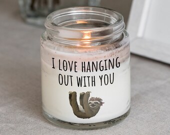 Cute Sloth Candle - Sloth Gift - Friend Birthday Present - Girlfriend or Boyfriend - I Love Hanging Out With You - Valentine's Day