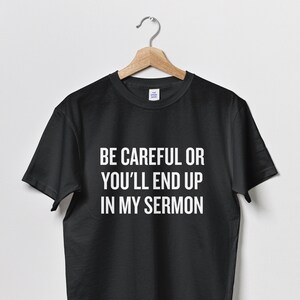 Regalo de pastor divertido - Camisa de predicador - Ministro presente - Terminar en mi sermón - Camiseta unisex