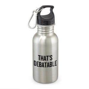 Debater Water Bottle - Debate Teacher or Coach Gift - Debate Club Present - That&#39;s Debatable