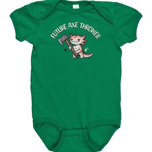 May include: Green baby onesie with a white axolotl holding an axe and the text "Future Axe Thrower".