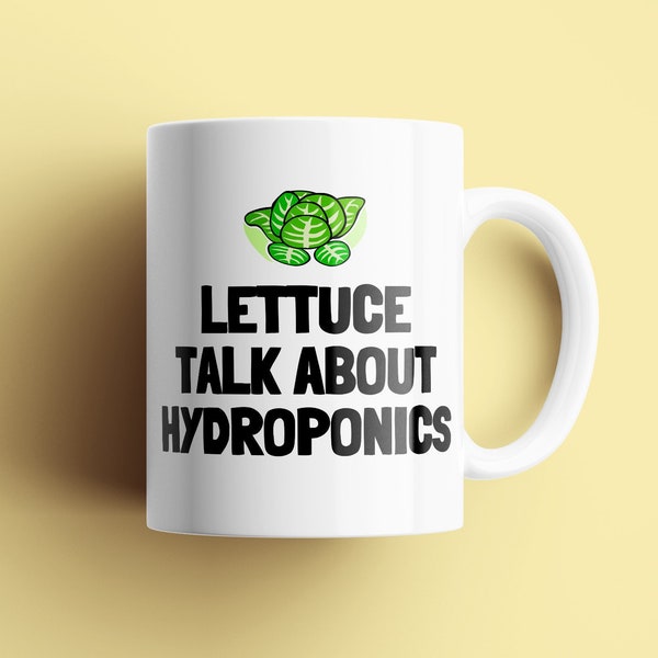 Funny Hydroponics Mug - Hydroponic Gardener Gift - Lettuce Talk About Hydroponics