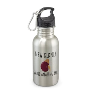 Kidney Recipient Water Bottle - Kidney Transplant Gift - Kidney Surgery Present - New Kidney Same Amazing Me