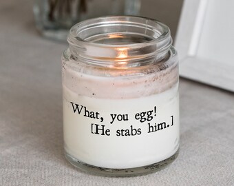 Funny Shakespeare Quote - Shakespeare Candle - Theater Geek - Thespian Gift - English Teacher Gift - What, You Egg