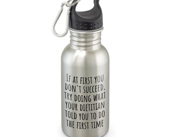 Funny Dietitian Gift - Dietetics Water Bottle - If At First You Don't Succeed