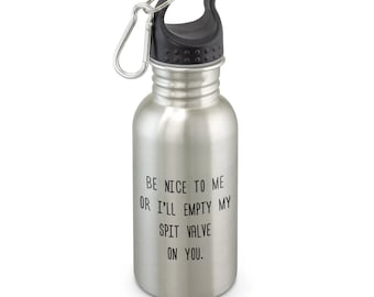 Funny Band Gift - Trumpet, Trombone, Tuba, French Horn, or Baritone Sax Player - Water Bottle - Empty My Spit Valve On You