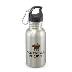 Funny Capybara Water Bottle - Capybara Lover Gift Idea - Capybara Gift - Don&#39;t Worry, Be Cappy