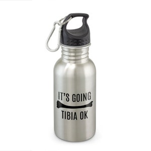 Orthopedic Gift - Orthopedist Gift - Chiropractor Gift - Orthopedic Surgeon - Funny Medical Water Bottle - Tibia OK