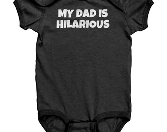My Dad Is Hilarious Baby Bodysuit - Comedian One-Piece