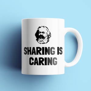 Funny Sociology Mug - Karl Marx Mug - Marxist Present - Marxism Humor - Sharing Is Caring