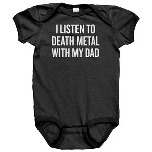 Death Metal Baby Bodysuit - Death Metal Gift for Baby - I Listen To Death Metal With My Dad - Baby Bodysuit - Customizable - All Cotton