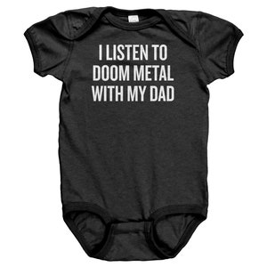 Doom Metal Baby Bodysuit - Doom Metal Gift for Baby - I Listen To Doom Metal With My Dad - Baby Bodysuit - Customizable - All Cotton
