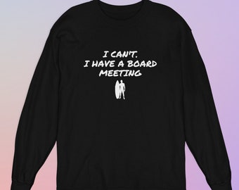 Rolig surfingtröja med långa ärmar – Jag har ett styrelsemöte, surfpresent