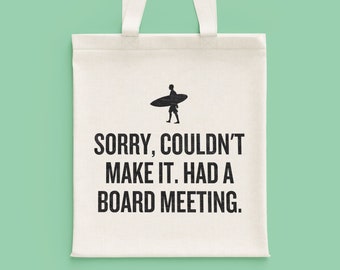 Surfer Present Idea - Funny Surfing Gift - Surf Tote Bag - Had A Board Meeting