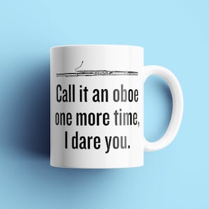 Funny Bassoon Coffee Mug - Bassoonist Gift Idea - Bassoon Present - Call It Oboe One More Time