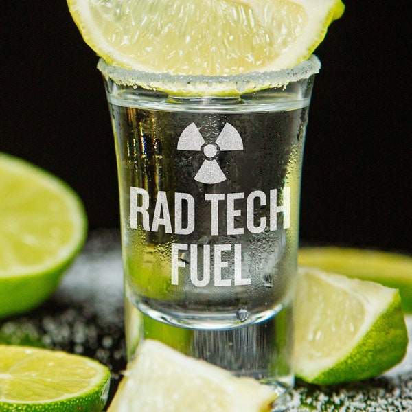 Funny Radiology Shot Glass - Radiologic Technologist - Rad Tech Gift - Radiographer - X-Ray Tech - Rad Tech Fuel