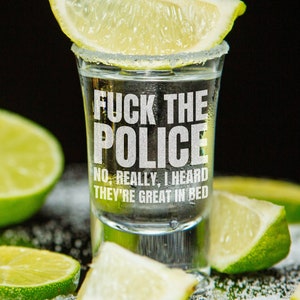 Funny Police Officer Gift - Funny Cop Shot Glass - Policeman Present - I Heard They&#39;re Great In Bed