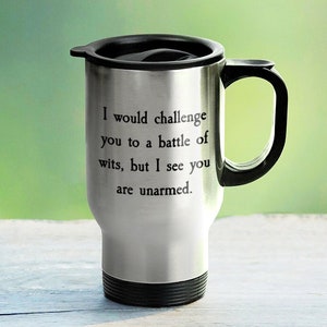 Funny Shakespeare Travel Mug - Sarcasm Gift - Shakespearean Insult - Thespian Gift - Theater Geeks - English Teacher Gift - Battle Of Wits