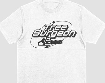 Funny Logger Gift - Arborist Shirt - Tree Surgeon - Lumberjack Present Idea - Logging - Unisex Tee