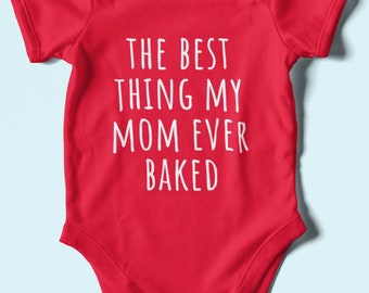 Baking Baby One-piece - Baker Baby Bodysuit - Baker Baby Gift - Best Thing My Mom Ever Baked - Baby Shower Gift