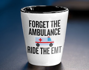Funny EMS Shot Glass - Regalo tecnico medico - EMT Shot Glass - Paramedico, Ambulanza - Ride The EMT